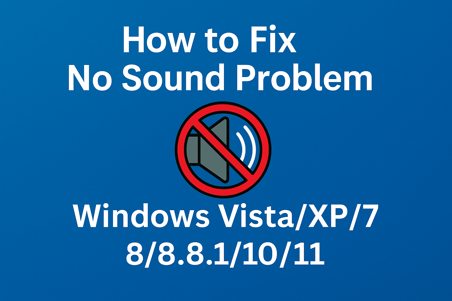 How to Fix No Sound Problem in Windows Vista, XP, 7, 8, 8.1, 10 and 11 no sound tcn