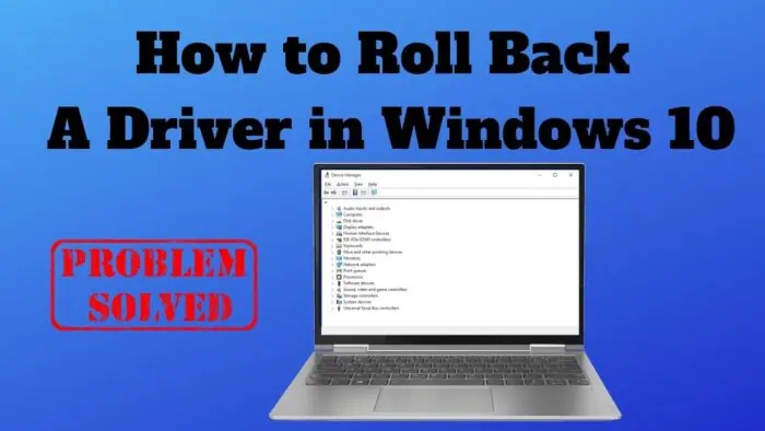 How to Roll Back Drivers in Windows laptop