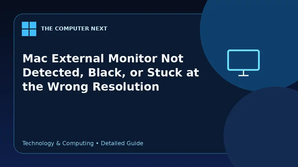 Mac External Monitor Not Detected, Black, or Stuck at the Wrong Resolution