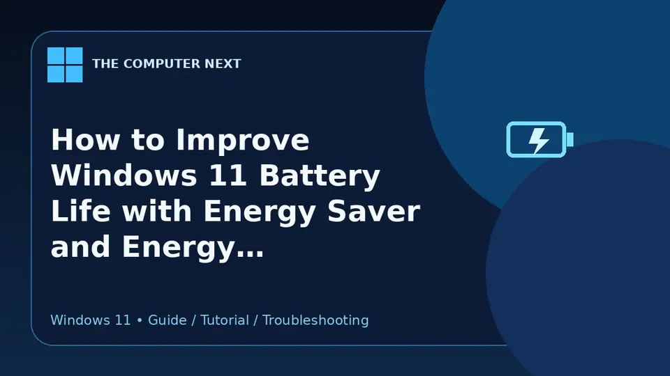 How to Improve Windows 11 Battery Life with Energy Saver and Energy Recommendations