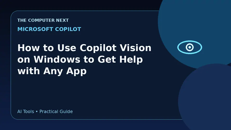 How to Use Copilot Vision on Windows to Get Help with Any App