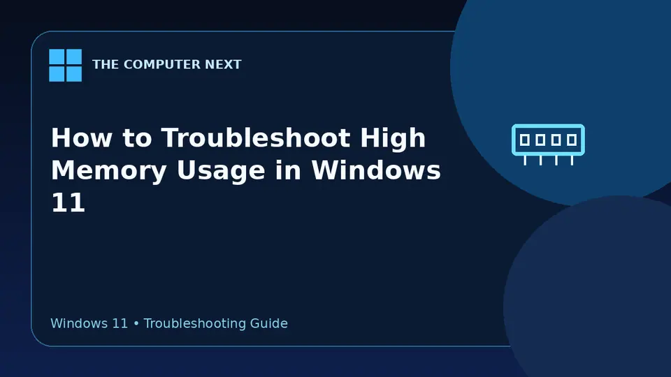 How to Troubleshoot High Memory Usage in Windows 11