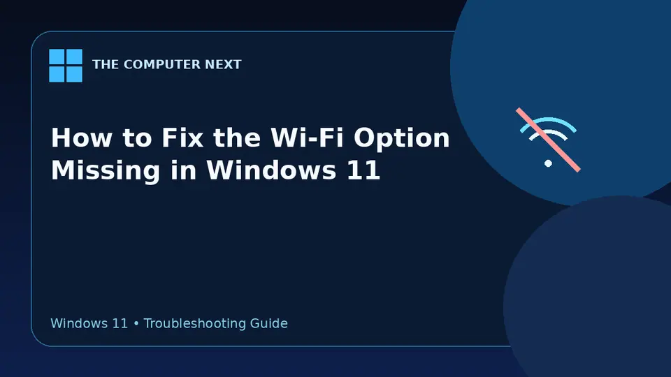 How to Fix the Wi-Fi Option Missing in Windows 11