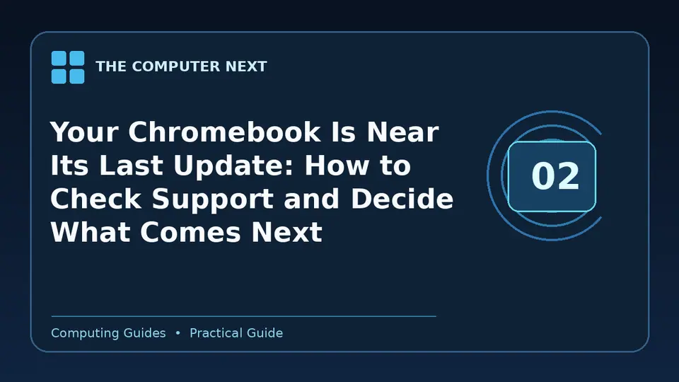 Your Chromebook Is Near Its Last Update: How to Check Support and Decide What Comes Next