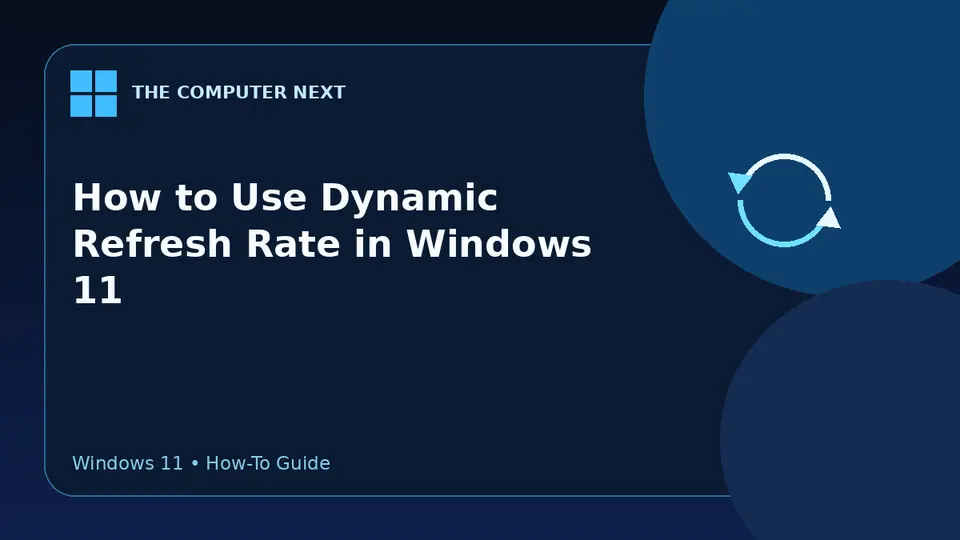 How to Use Dynamic Refresh Rate in Windows 11