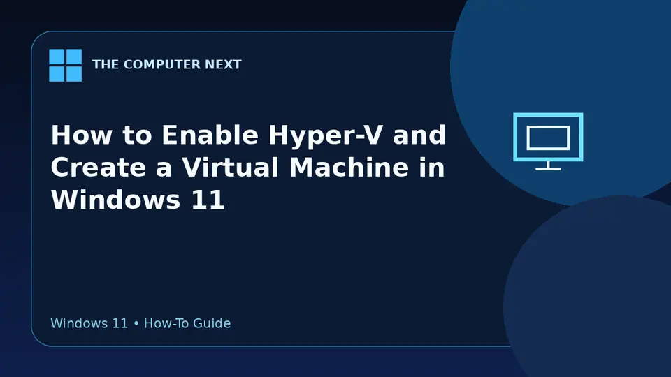 How to Enable Hyper-V and Create a Virtual Machine in Windows 11