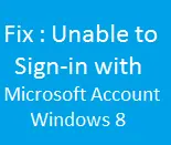 Fix: Unable to Sign In to a Windows 8 PC with a Microsoft Account (Historical)