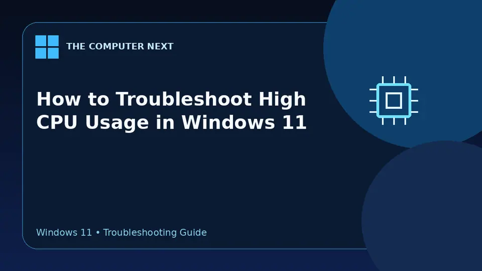 How to Troubleshoot High CPU Usage in Windows 11