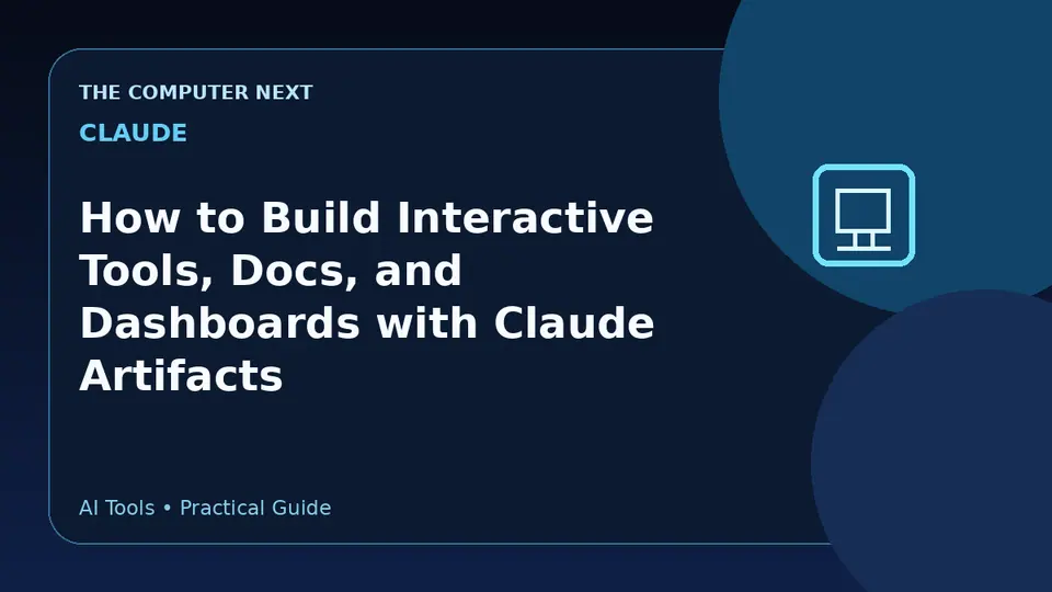 How to Build Interactive Tools, Docs, and Dashboards with Claude Artifacts