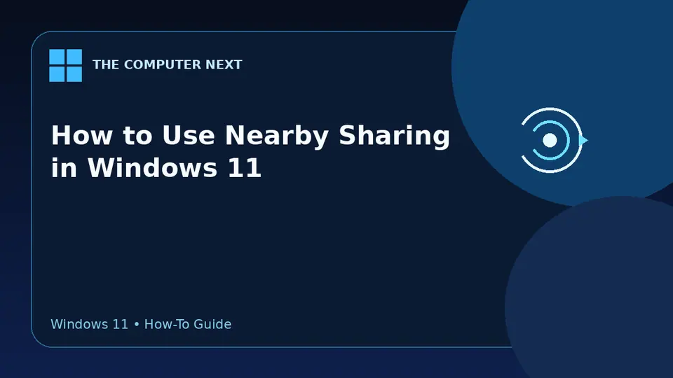 How to Use Nearby Sharing in Windows 11