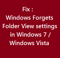 Fix Folder View Settings That Keep Resetting in Windows 7/Vista (Historical)